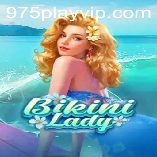 Dive into the Excitement of BikiniLady: A Thrilling New Game Experience on 975play